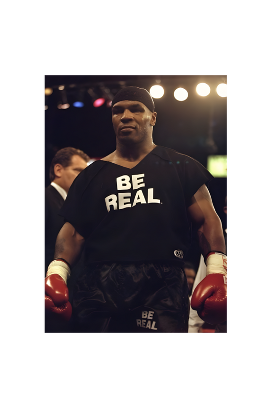 BE REAL - Mike Tyson poster