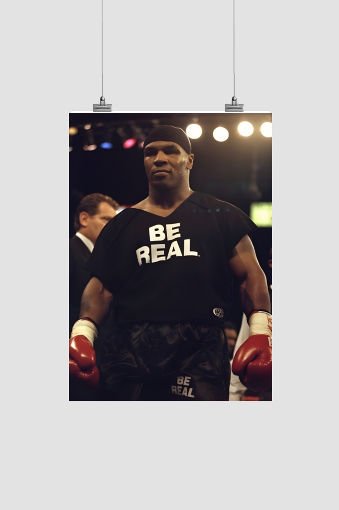 BE REAL - Mike Tyson poster